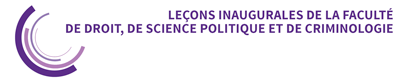 Leçons inaugurales de la Faculté de Droit, de Science politique et de Criminologie Logo